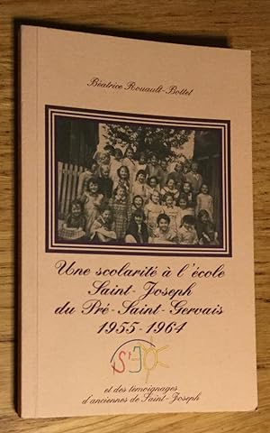 Une scolarité à l'école Saint-Joseph du Pré-Saint-Gervais 1955-1964. Et des témoignages d'ancienn...