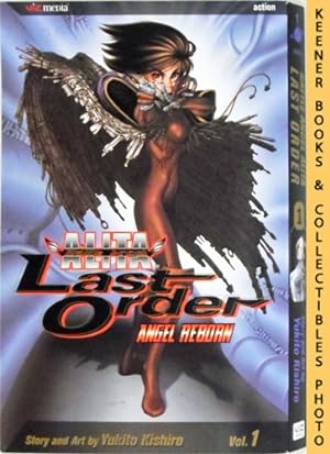 Battle Angel Alita Last Order, Vol. 1 - Angel Reborn: Battle Angel Alita Last Order Series