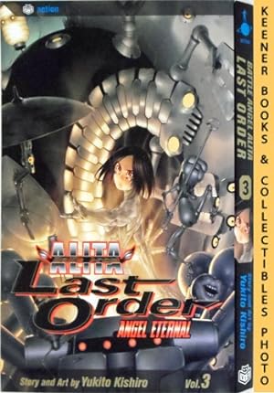 Battle Angel Alita Last Order, Vol. 3 - Angel Eternal: Battle Angel Alita Last Order Series