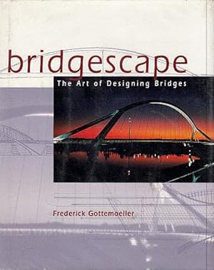 Bridgescape: The Art of Designing Bridges