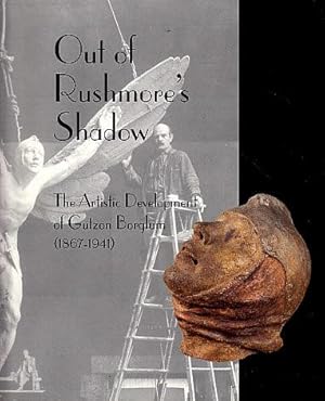 Out of Rushmore's Shadow: The Artistic Development of Gutzlon Borglum (1867-1941)