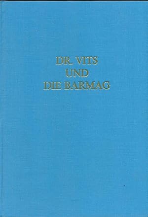 Dr. Vits und die Barmag. Zum 30jährigen Jubiläum von Herrn Dr. jur. Dr. rer. pol. h.c. Ernst Hell...