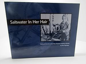 Saltwater in her hair : Stories of Women in the New Zealand Maritime Industry