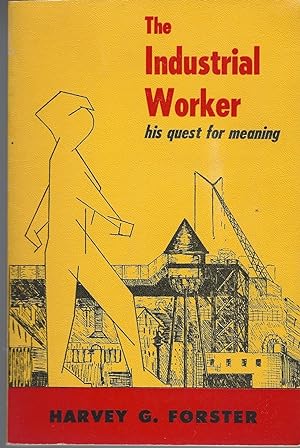 Industrial Worker: His Quest For Meaning