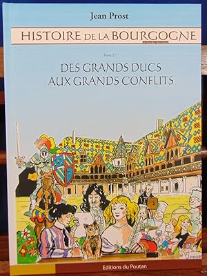 Histoire de la Bourgogne, Tome 2 : Des grands ducs aux grands conflits