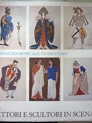 IL MAGGIO MUSICALE FIORENTINO - Volume I PITTORI E SCULTORI IN SCENA