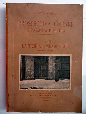 PROSPETTIVA LINEARE SPECULATIVA E PRATICA Vol. I LA TEORIA FONDAMENTALE ( Testo e Figure )