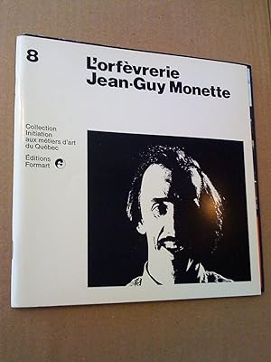 L'orfèvrerie: Jean-Guy Monette