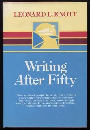 Writing After Fifty ; How to Find-Enjoy-And Make Money from a New Career As a Writer After You Re...