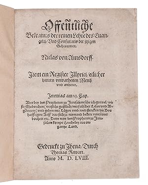 Offentliche Bekentnis der reinen Lehre des Evangelii, und Confutatio der itzigen Schwermer. . Ite...