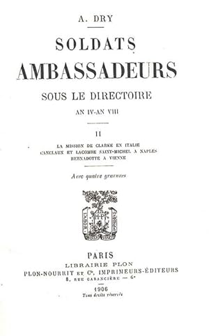 Soldats ambassadeurs sous le Directoire an IV- An VIII. - 2vol.