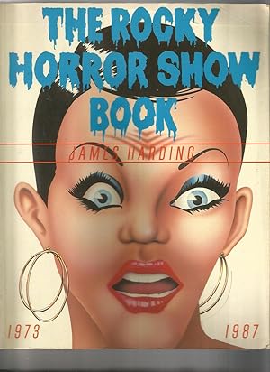 The Rocky Horror Show Book. 1973 to 1987.