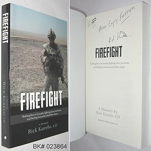 Firefight: Battling Fires in Canada, Fighting Wars Overseas and Finding Humanity Amid the Chaos S...