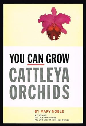 You Can Grow Cattleya Orchids
