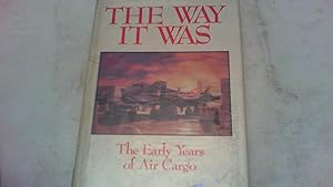 The way it Was. The early years of air cargo