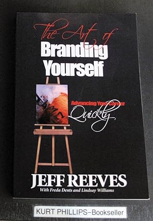 The Art of Branding Yourself: How to Advance Your Career Quickly (Signed Copy)
