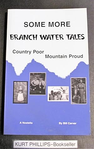 Some More Branch Water Tales: Country Poor, Mountain Proud (Signed Copy)