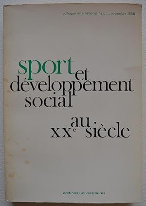 Sport et développement social au XXe siècle. Colloque international F.S.G.T., novembre 1968.
