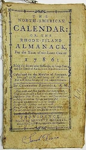 THE NORTH-AMERICAN CALENDAR: OR, THE RHODE-ISLAND ALMANACK, FOR THE YEAR OF OUR LORD CHRIST 1786....