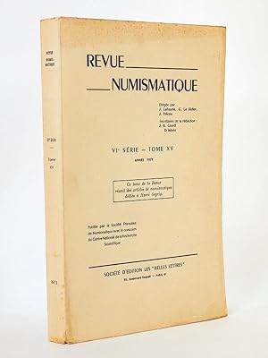 Revue de Numismatique - VIe Série , Tome XV ( 15 ) , Année 1973 - Ce tome de la Revue réunit des ...