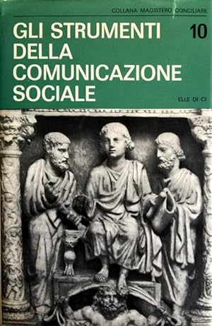 GLI STRUMENTI DELLA COMUNICAZIONE SOCIALE. GENESI STORICA. (TESTO LATINO E TRADUZIONE ITALIANA; E...