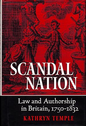 Scandal Nation: Law and Authorship in Britain, 1750-1832