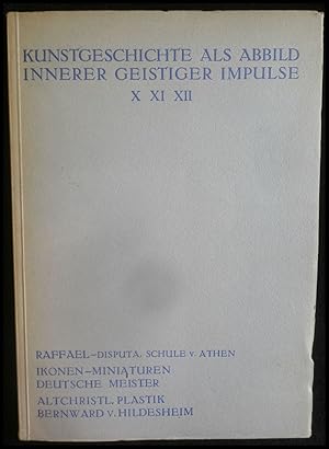 Kunstgeschichte als Abbild innerer geistiger Impulse. Band X, XI, XII. - RAFFAEL -Disputa Schule ...