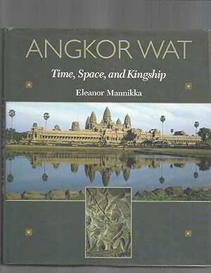 ANGKOR WAT: Time, Space, And Kingship. ~ SIGNED COPY~