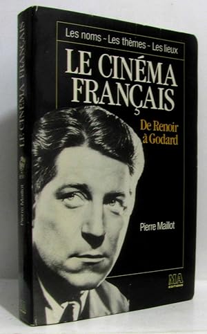 Le Cinéma français : De Renoir à Godard