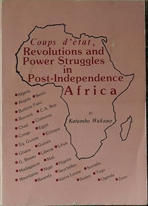 Coups d'etat, Revolutions and Power Struggles in Post-independence Africa