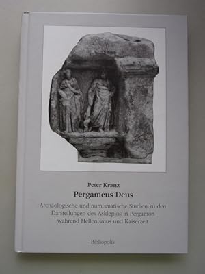 Pergameus Deus : archäologische und numismatische Studien zu den Darstellungen des Asklepios in P...