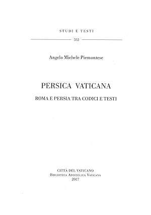 Persica Vaticana. Roma e Persia tra codici e testi (Studi e testi)