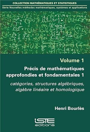 précis de mathématiques approfondies et fondamentales t.1 ; catégories, structures algébriques, a...