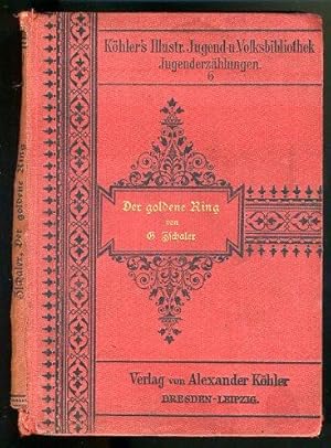 Der goldene Ring oder Lieutenant Reinhardt. Eine historische Erzählung für Jung und Alt. Köhlers ...