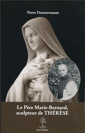 le père Marie-Bernard, sculpteur de Thérèse