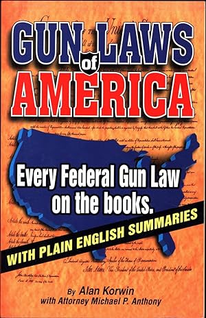 Gun Laws of America / Every Federal Gun Law on the Books / With Plain English Summaries