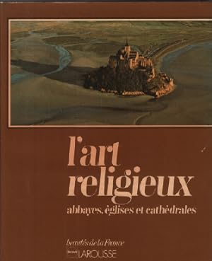 L'art religieux : abbayes églises et cathedrales