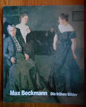 Max Beckmann - Die frühen Bilder