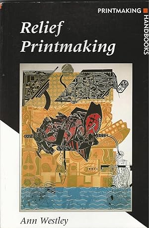 Relief Printmaking (Printmaking Handbooks)