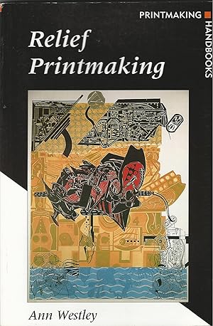 Relief Printmaking (Printmaking Handbooks)