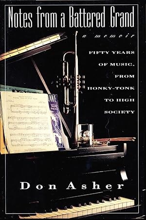 Notes From A Battered Grand: A Memoir - Fifty Years Of Music, From Honky-Tonk To High Society