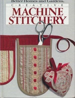 Creative Machine Stitchery (Better Homes And Gardens)