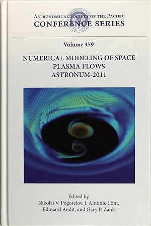 Numerical Modeling of Space Plasma Flows: Astronum-2011: Proceedings of a 6th International Confe...