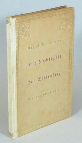 Die Nachtigall von Wittenberg. Eine deutsche Historie. Aus dem Schwedischen übertragen von Emil S...