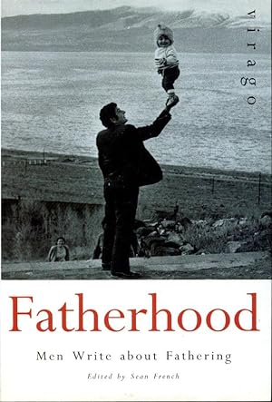 Fatherhood: Men Writing about Fathering