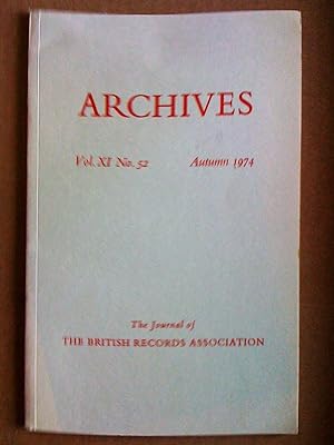 Archives, the Journal of the British Records Association, Vol. XI, No. 52, Autumn 1974