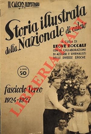Storia illustrata della Nazionale di calcio. Fascicolo terzo : 1924 - 1927.