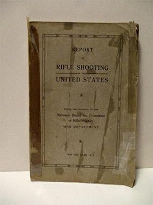 Report of Rifle Shooting in United States for the Year 1913.
