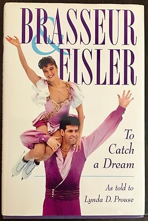 Brasseur & Eisler: To Catch a Dream (Signed by Athletes. Inscribed by author)