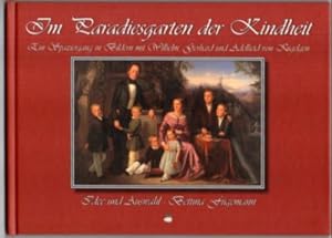 Im Paradiesgarten der Kindheit - Ein Spaziergang in Bildern mit Wilhelm, Gerhard und Adelheid von...